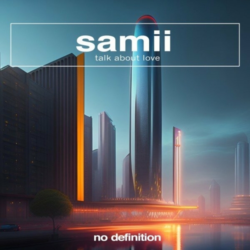 Samii - Talk About Love [NDF506]